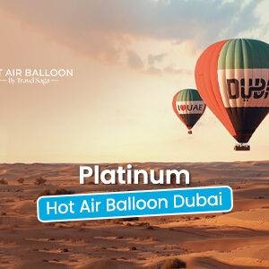 Book Platinum Hot Air Balloon Dubai sunrise luxury flight