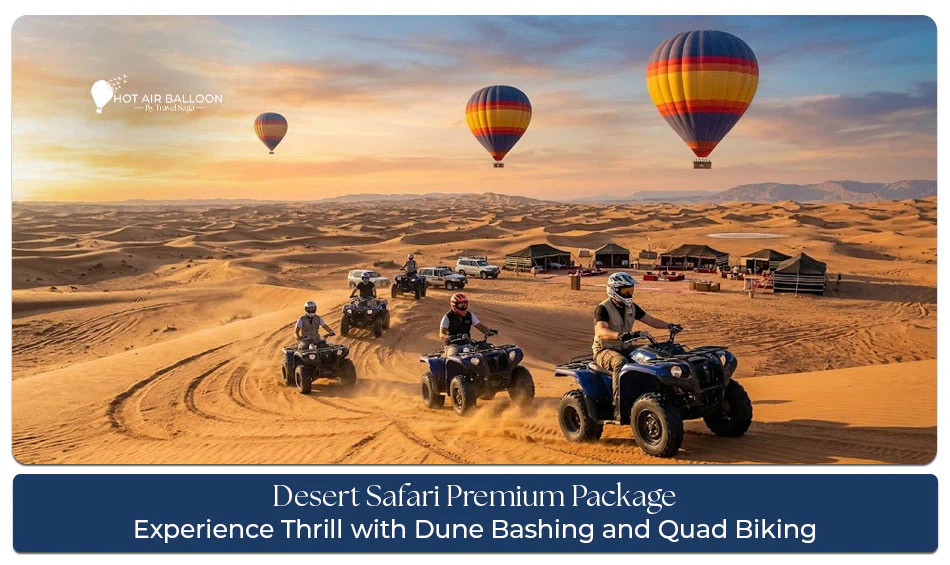 Desert Safari Premium Package Experience Dune Bashing and Quad Biking Dubai