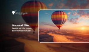 Best month for hot air balloon ride Blog Banner by Hot Air Balloon Dubai Ride