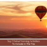 Dubai morning activities Blog Banner By hotairballoondubairide.com