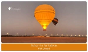 Hot air balloon ride in Dubai desert during Diwali celebration